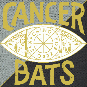 Cancer Bats - Searching For Zero